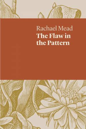 The Flaw In The Pattern by Rachael Mead