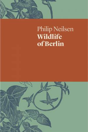 Wildlife Of Berlin by Philip Neilsen