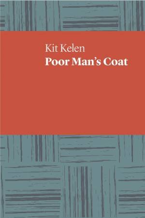 Poor Man's Coat by Kit Kelen