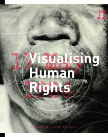 Visualising Human Rights by Jane Lydon