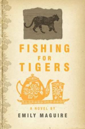 Fishing for Tigers by Emily Maguire