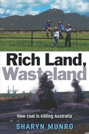 Rich Land, Wasteland by Sharyn Munro