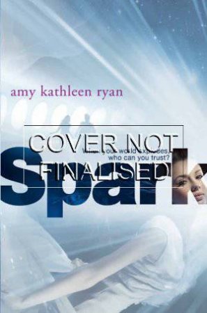 Spark by Amy Kathleen Ryan