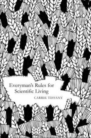 Everyman's Rules for Scientific Living (Picador 40th) by Carrie Tiffany