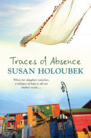 Traces of Absence by Susan Holoubek