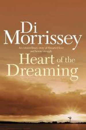 Heart of the Dreaming by Di Morrisssey