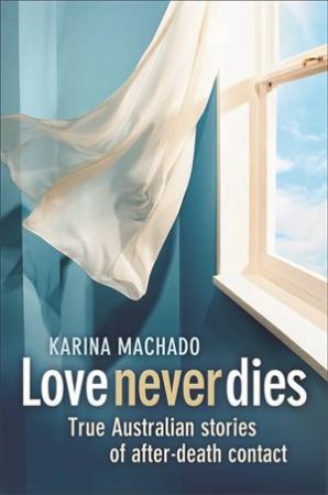 Love Never Dies by Karina Machado