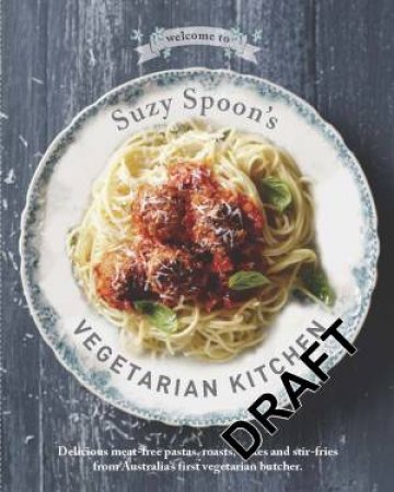 Suzy Spoon's Vegetarian Kitchen by Suzy Spoon