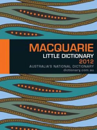 Macquarie Little Dictionary 2012 by Various