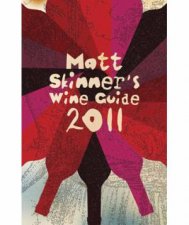 Matt Skinners Wine Guide 2011