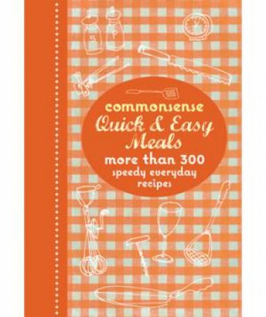 Commonsense Quick and Easy Meals by Test Kitchen MB