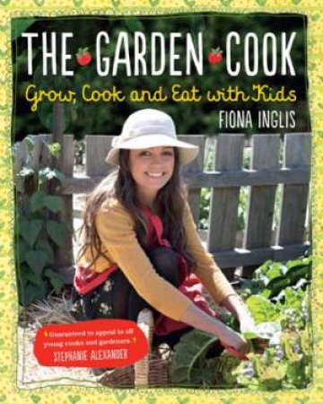 The Garden Cook by Fiona Inglis