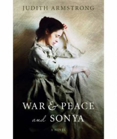 War and Peace and Sonya by Judith Armstrong