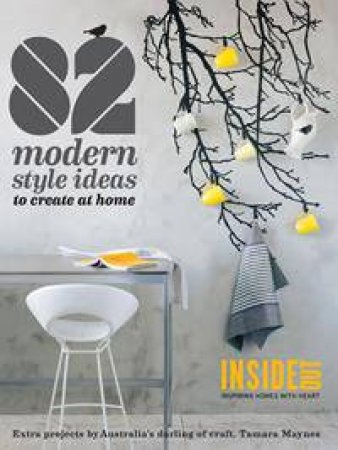 82: Modern Style Ideas to Create at Home by Various