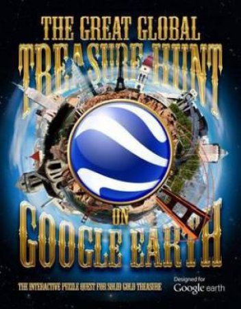 The Great Global Treasure Hunt on Google Earth by Tim Dedopulos