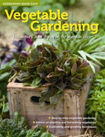 Gardening Made Easy: Vegetable Gardening by Various