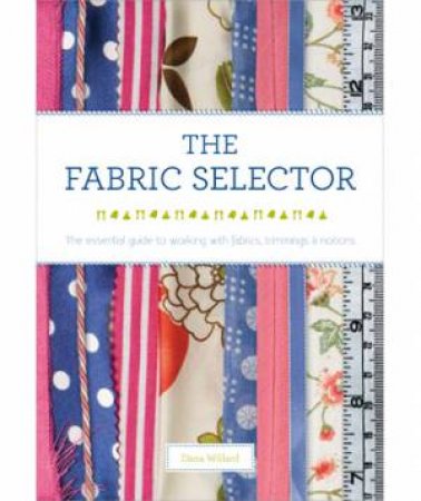 The Fabric Selector by Dana Willard