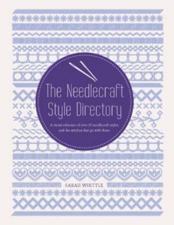 The Needlecraft Style Directory by Sarah Whittle