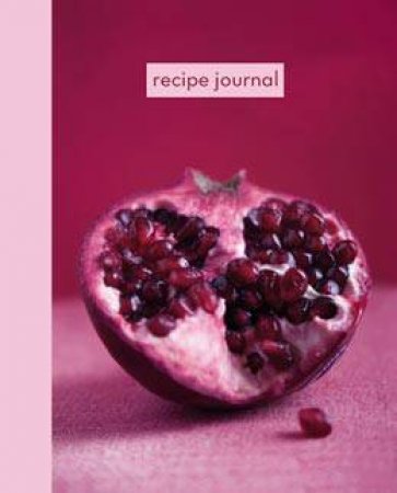 Recipe Journal: Pomegranate by Various