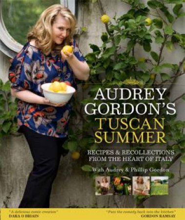 Audrey Gordon's Tuscan Summer by Audrey Gordon