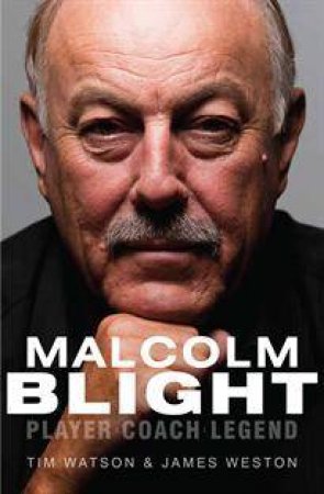 Malcolm Blight by T Watson & J Weston