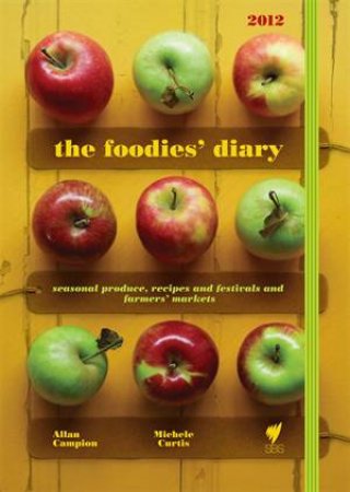 The 2012 Foodies' Diary by A Campion & M Curtis