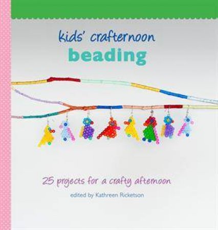 Kids' Crafternoon: Beading by Kathreen Ricketson