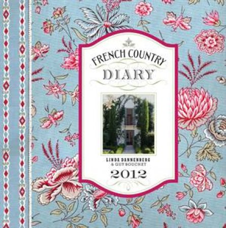 2012 French Country Diary by Dannenberg & Bouchet