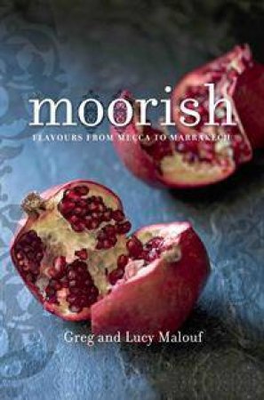 Moorish by Greg Malouf & Lucy Malouf