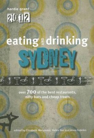 Eating and Drinking Gde to Sydney by Grant Books Hardie