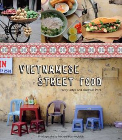 Vietnamese Street Food by T Lister & A Pohl