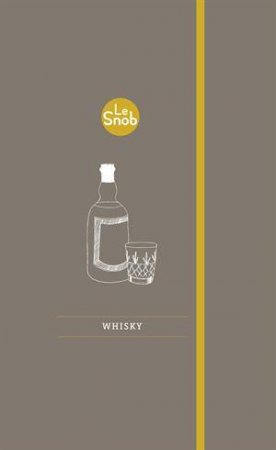 Le Snob Guide to Whiskey by John Lamond