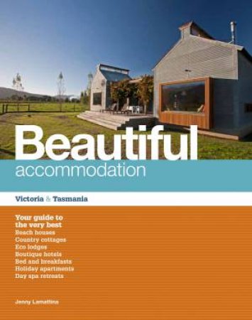 Beautiful Accommodation Victoria and Tasmania by Jennifer Lamattina