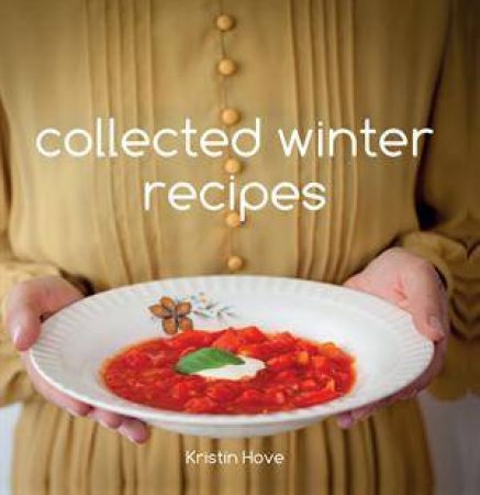 Collected: Winter Recipes by Kristin Hove