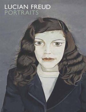 Lucian Freud: Portraits by Various 