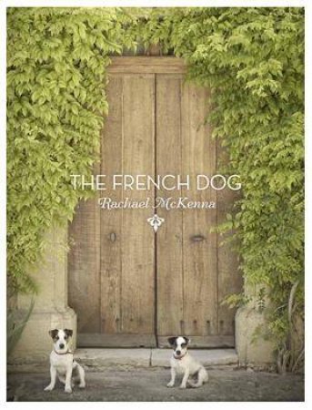 The French Dog by Rachael McKenna