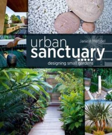 Urban Sanctuary by Janine Mendell