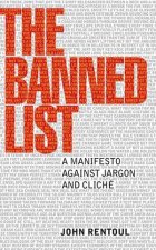 The Banned List A Manifesto Against Jargon And Cliche