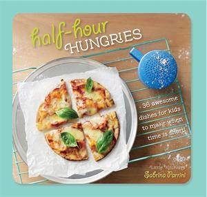 Half Hour Hungries by Sabrina Parrini