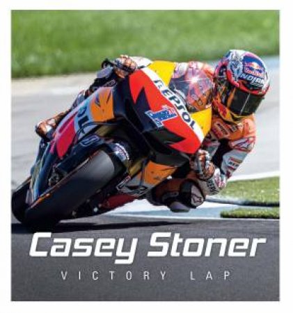 Victory Lap by Casey Stoner