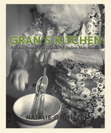 Gran's Kitchen by Natalie Oldfield