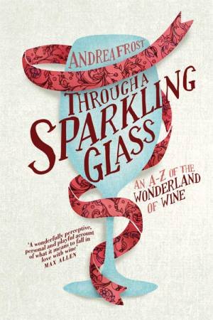 Through a Sparkling Glass by Andrea Frost