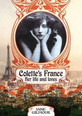 Colette's France by Jane Gilmour