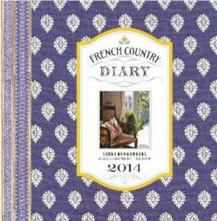 2014 French Country Diary by Linda Dannenberg