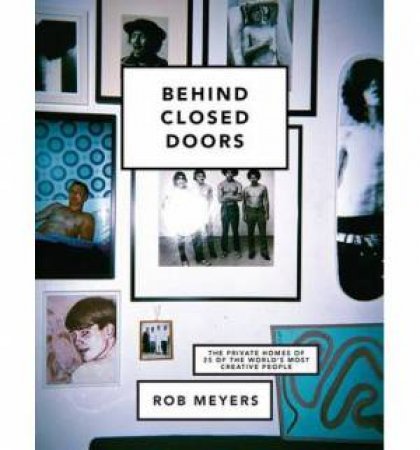 Behind Closed Doors by Rob Meyers