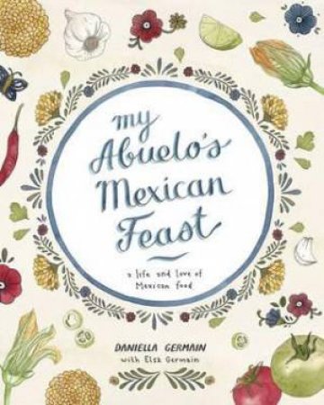 My Abuelo's Mexican Feast by Daniella Germain