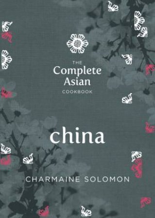 Complete Asian Cookbook: China by Charmaine Solomon