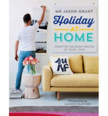 Holiday At Home by Mr. Jason Grant