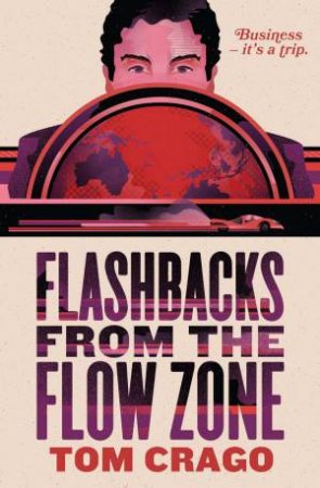 Flashbacks from the Flow Zone by Tom Crago