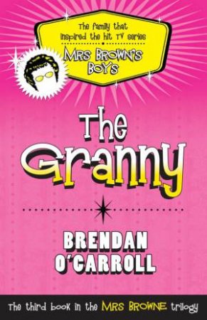 Mrs Brown's Boys - The Granny by Brendan O'Carroll